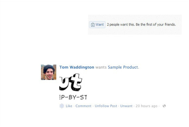 Der Facebook Want Button entwickelt sich. Postings im Stream bereits recht ansehnlich. (c) Tom Waddington & Mashable
